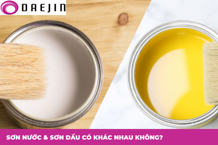  Phân biệt sơn nước và sơn dầu về đặc tính, thành phần cấu tạo, ứng dụng